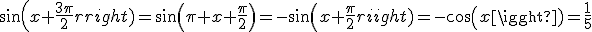 sin(x+\frac{3\pi}{2})=sin(\pi+x+\frac{\pi}{2})=-sin(x+\frac{\pi}{2})=-cos(x)=\frac{1}{5}